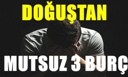 Doğuştan çok mutsuz 3 burç insanı! Gülmeyi bilmiyorlar, her zaman üzgünler