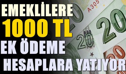 Emeklilere 1000 TL Ek Ödeme Başladı