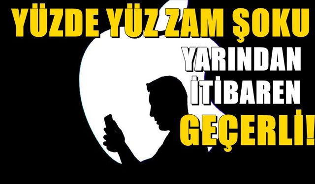 Yüzde 100 zam şoku. Zam yarından itibaren geçerli olacak