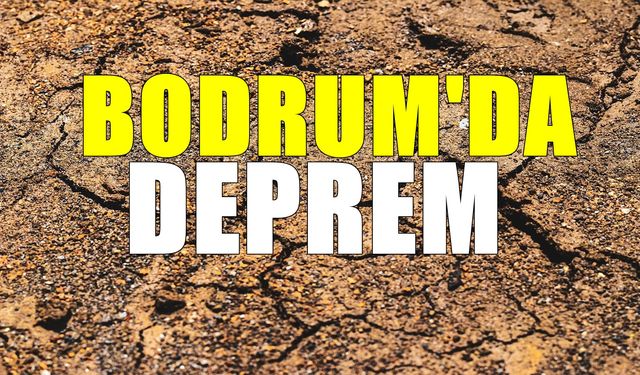 Bodrum'da deprem