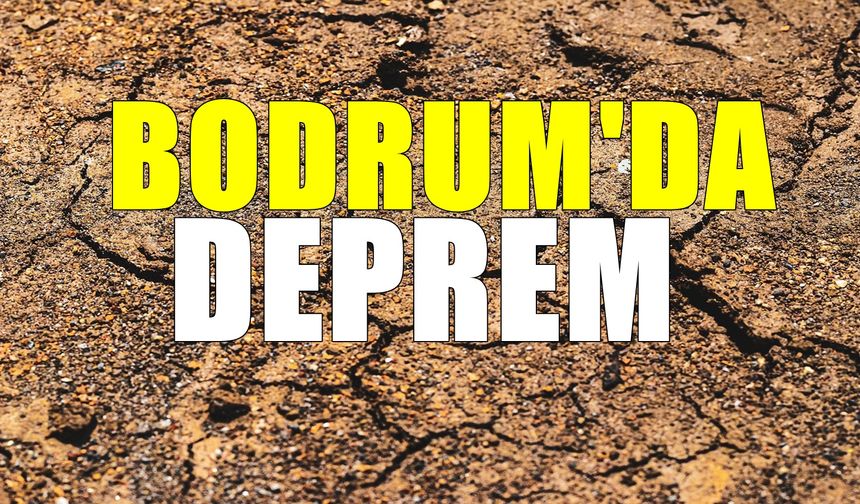 Bodrum'da deprem